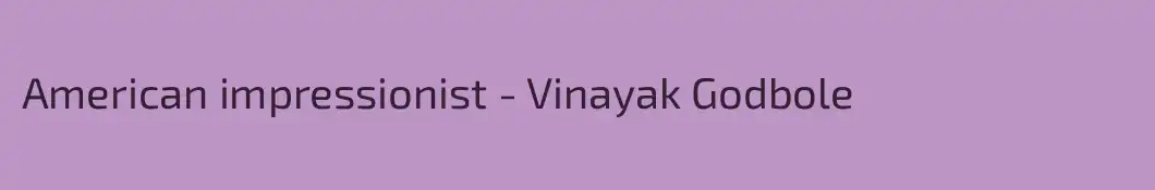 American impressionist - Vinayak Godbole
